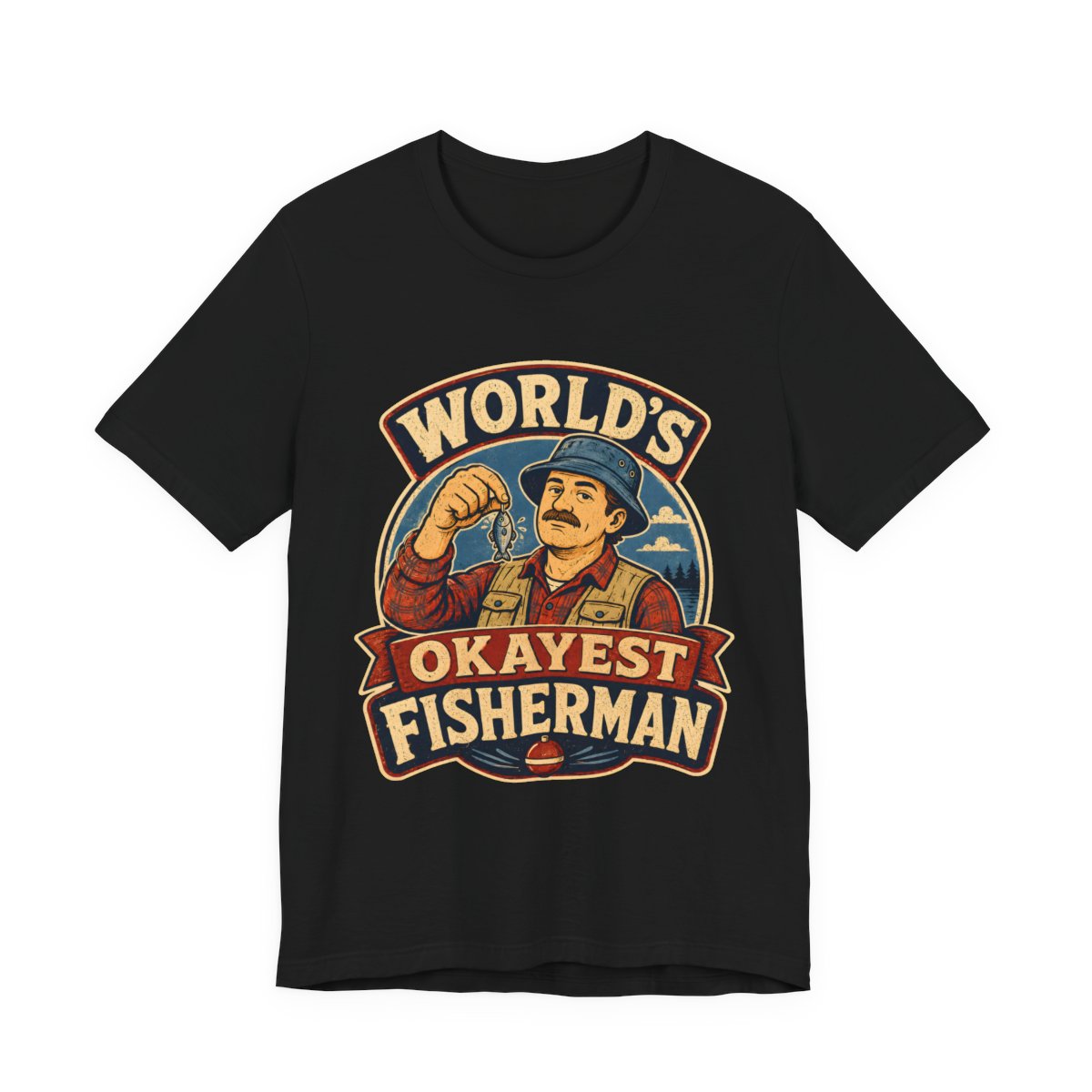 World's Okayest Fisherman printed on a black heavyweight tee